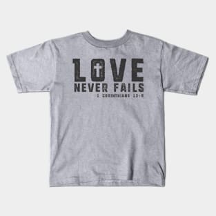 Love Never Fails Kids T-Shirt